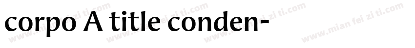 corpo A title conden字体转换